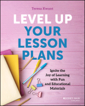 eBook, Level Up Your Lesson Plans : Ignite the Joy of Learning with Fun and Educational Materials, Jossey-Bass