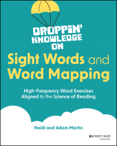 E-book, Droppin' Knowledge on Sight Words and Word Mapping : High-Frequency Word Exercises Aligned to the Science of Reading, Jossey-Bass