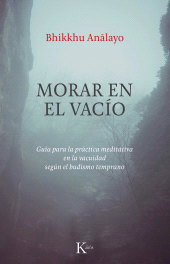 E-book, Morar en el vacío : Guía para la práctica meditativa en la vacuidad según el budismo temprano, Editorial Kairós