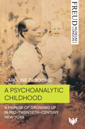 E-book, A Psychoanalytic Childhood : A Memoir of Growing up in Mid-Twentieth-Century New York, Karnac Books