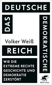m, Das Deutsche Demokratische Reich : Wie die extreme Rechte Geschichte und Demokratie zerstört, Klett-Cotta