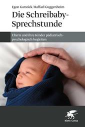 E-book, Die Schreibaby-Sprechstunde : Eltern und ihre Kinder pädiatrisch-psychologisch begleiten, Klett-Cotta