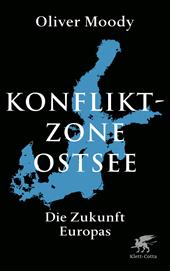 m, Konfliktzone Ostsee : Die Zukunft Europas, Klett-Cotta