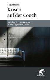 m, Krisen auf der Couch : Aufgaben der Psychoanalyse in apokalyptischen Zeiten, Klett-Cotta