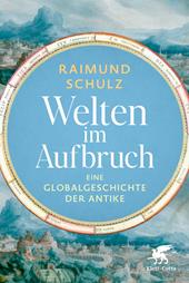 m, Welten im Aufbruch : Eine Globalgeschichte der Antike, Klett-Cotta