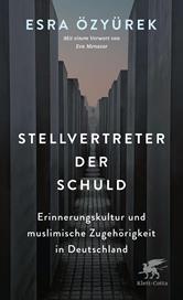 m, Stellvertreter der Schuld : Erinnerungskultur und muslimische Zugehörigkeit in Deutschland, Klett-Cotta