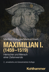 E-book, Maximilian I. (1459-1519) : Herrscher und Mensch einer Zeitenwende, Kohlhammer Verlag