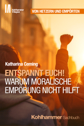 E-book, Entspannt Euch! Warum moralische Empörung nicht hilft, Kohlhammer Verlag