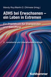 E-book, ADHS bei Erwachsenen - ein Leben in Extremen : Ein Praxisbuch für Therapeuten und Betroffene, Kohlhammer Verlag