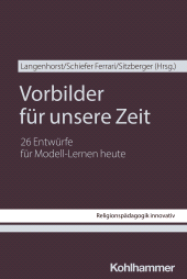 E-book, Vorbilder für unsere Zeit : 26 Entwürfe für Modell-Lernen heute, Kohlhammer Verlag