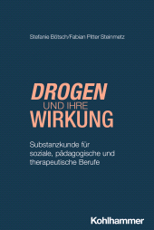 eBook, Drogen und ihre Wirkung : Substanzkunde für soziale, pädagogische und therapeutische Berufe, Kohlhammer Verlag