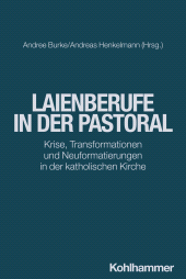 E-book, Laienberufe in der Pastoral : Krise, Transformationen und Neuformatierungen in der katholischen Kirche, Kohlhammer Verlag