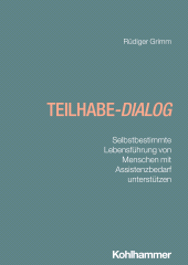 E-book, Teilhabe-Dialog : Selbstbestimmte Lebensführung von Menschen mit Assistenzbedarf unterstützen, Kohlhammer Verlag