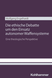E-book, Die ethische Debatte um den Einsatz autonomer Waffensysteme : Eine theologische Perspektive, Kohlhammer Verlag