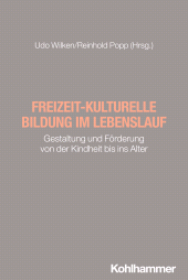 E-book, Freizeit-kulturelle Bildung im Lebenslauf : Gestaltung und Förderung von der Kindheit bis ins Alter, Kohlhammer Verlag
