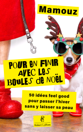 E-book, Pour en finir avec les boules de Noël !-50 techniques infaillibles pour passer l'hiver sans y laisser sa peau, Éditions Robert Laffont