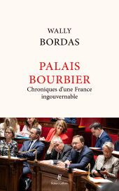E-book, Palais Bourbier-Chroniques d'une France ingouvernable, Éditions Robert Laffont