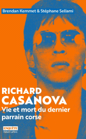 E-book, Richard Casanova-Vie et mort du dernier parrain corse, Éditions Robert Laffont