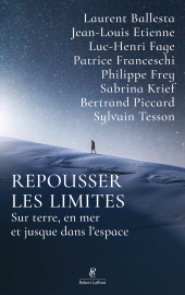E-book, Repousser les limites-Les nouveaux chemins de l'exploration, Éditions Robert Laffont