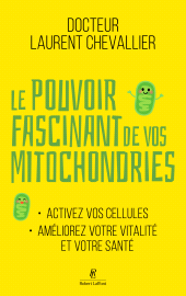E-book, Le Pouvoir fascinant de vos mitochondries-Activez vos cellules pour votre vitalité et votre santé, Éditions Robert Laffont