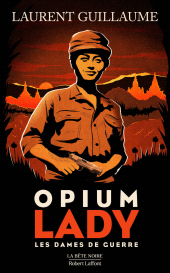 E-book, Les Dames de guerre : Opium lady, Éditions Robert Laffont