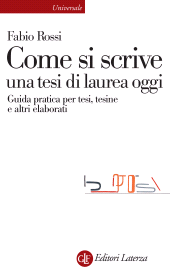 E-book, Come si scrive una tesi di laurea oggi : guida pratica per tesi, tesine e altri elaborati, Laterza