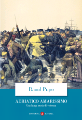 m, Adriatico amarissimo. Una lunga storia di violenza, Laterza