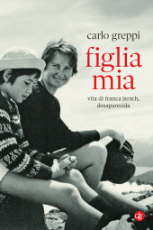E-book, Figlia mia : vita di Franca Jarach, desaparecida, GLF Editori Laterza