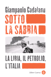 E-book, Sotto la sabbia : la Libia, il petrolio, l'Italia, GLF Editori Laterza