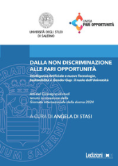 E-book, Dalla non discriminazione alle pari opportunità : Intelligenza Artificiale e nuove tecnologie, sostenibilità e "gender gap" : il ruolo dell'Università : atti del Convegno di studi tenuto in occasione della Giornata internazionale della donna 2024, Ledizioni