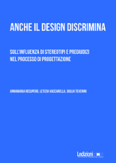 E-book, Anche il design discrimina : sull'influenza di stereotipi e pregiudizi nel processo di progettazione, Ledizioni