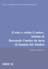 E-book, Il volo e "tutto il resto" : lettura di Staccando l'ombra da terra di Daniele Del Giudice, 