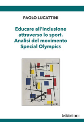 eBook, Educare all'inclusione attraverso lo sport : analisi del movimento Special Olympics, Ledizioni