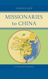 E-book, Missionaries to China : A Historical Dictionary, Lehigh University Press