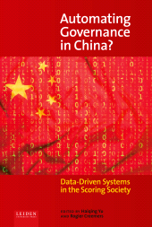 E-book, Automating Governance in China? : Data-Driven Systems in the Scoring Society, Leiden University Press