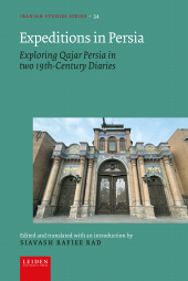eBook, Expeditions in Persia : Exploring Qajar Persia in two 19th-Century Diaries, Leiden University Press