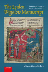E-book, The Leiden Wigalois Manuscript : Introduction and full transcript, Leiden University Press