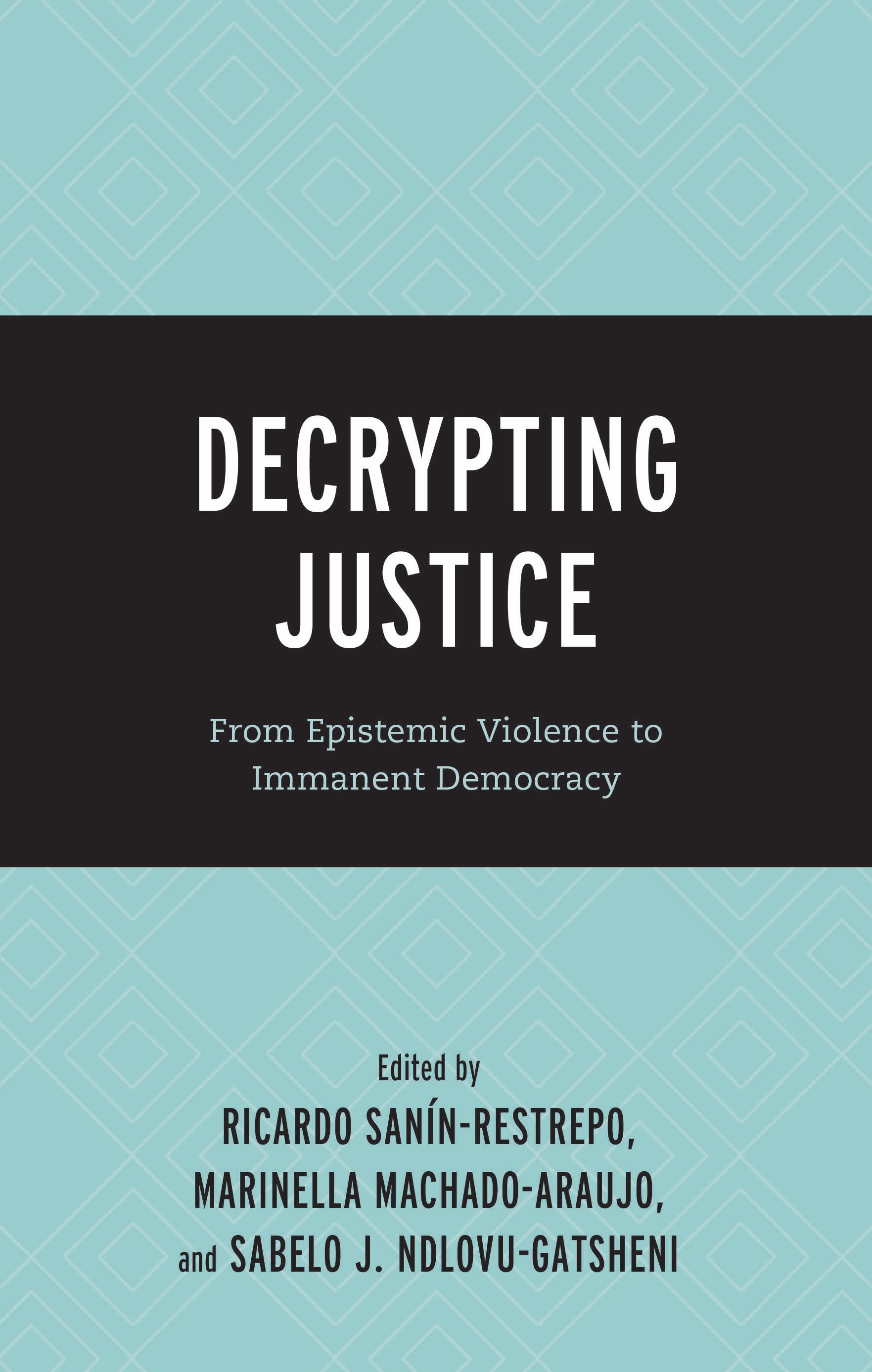 E-book, Decrypting Justice : From Epistemic Violence to Immanent Democracy, Lexington Books