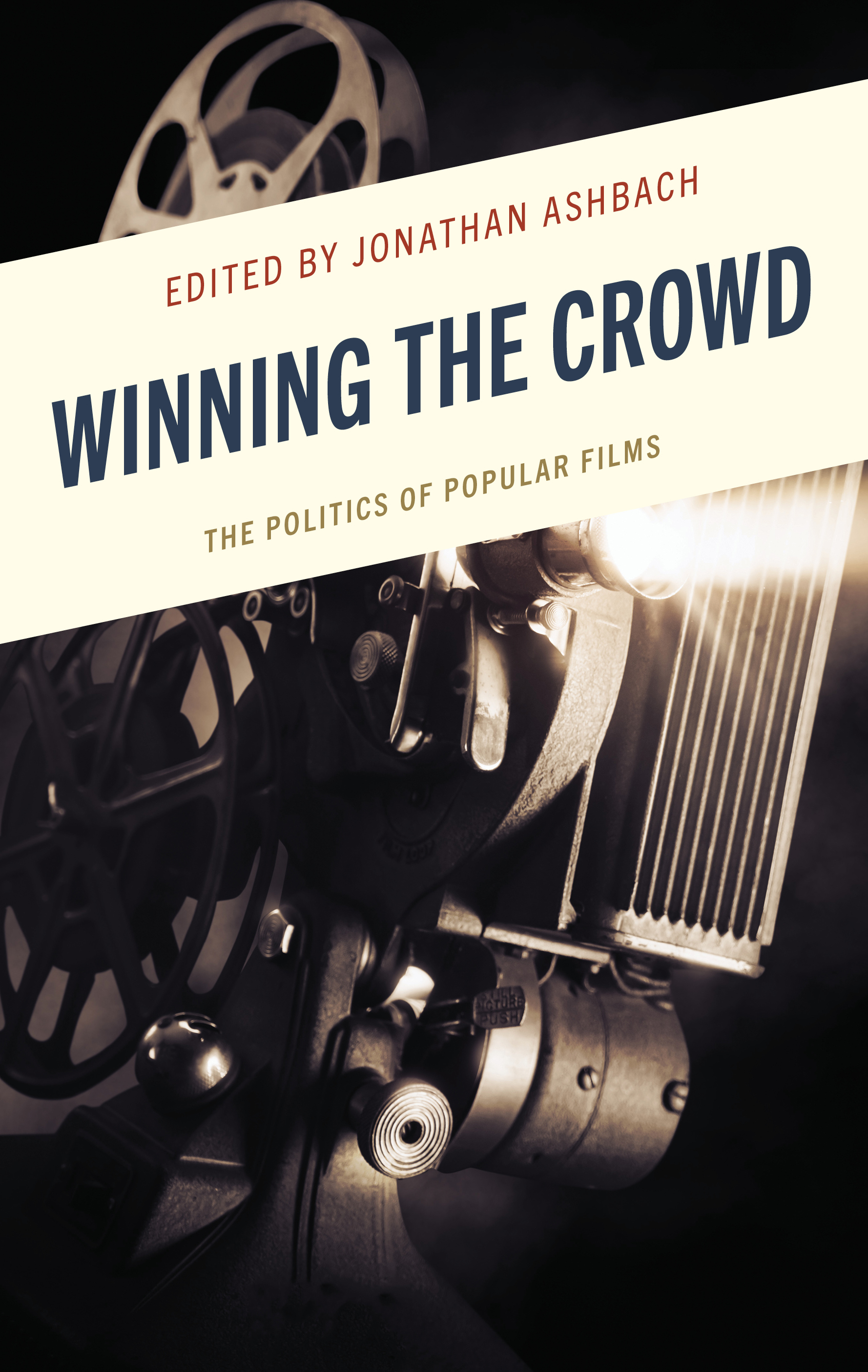 eBook, Winning the Crowd : The Politics of Popular Films, Lexington Books