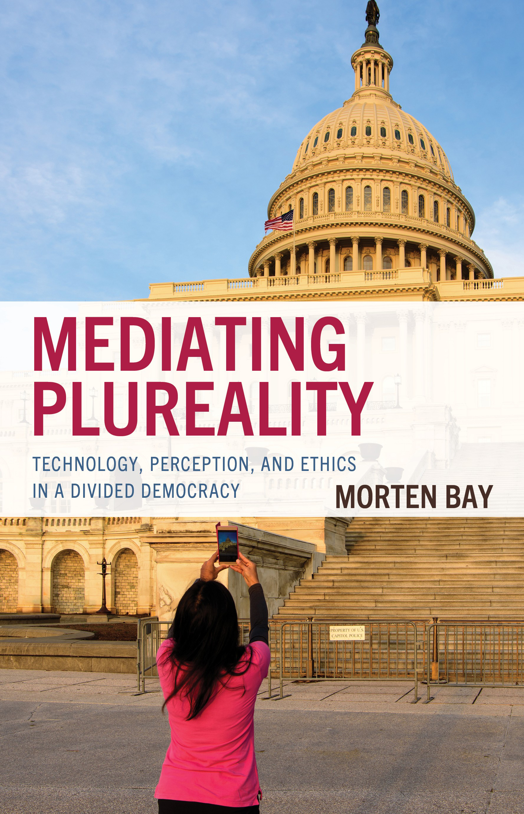 eBook, Mediating Plureality : Technology, Perception, and Ethics in a Divided Democracy, Lexington Books