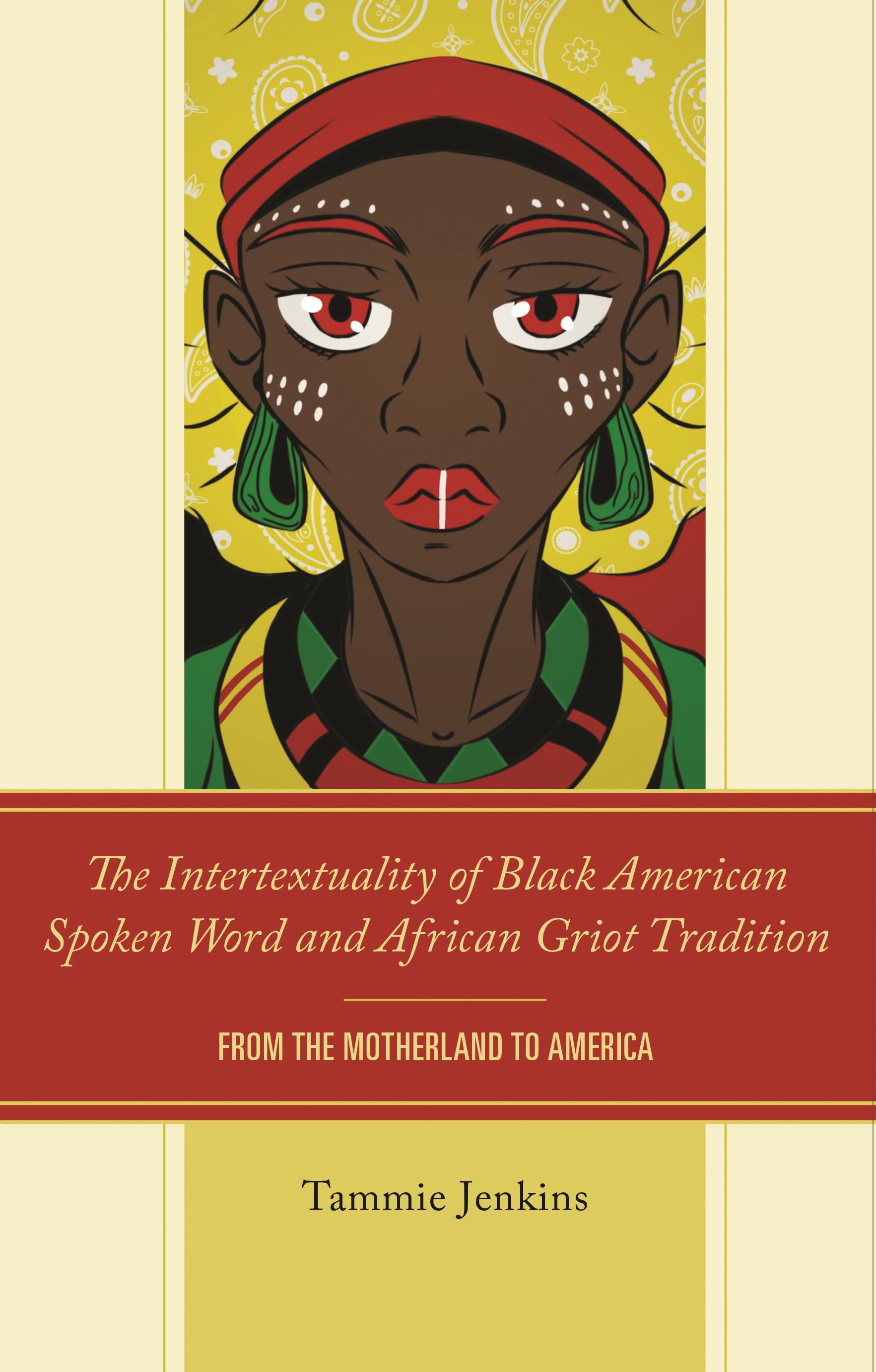 eBook, The Intertextuality of Black American Spoken Word and African Griot Tradition : From the Motherland to America, Lexington Books
