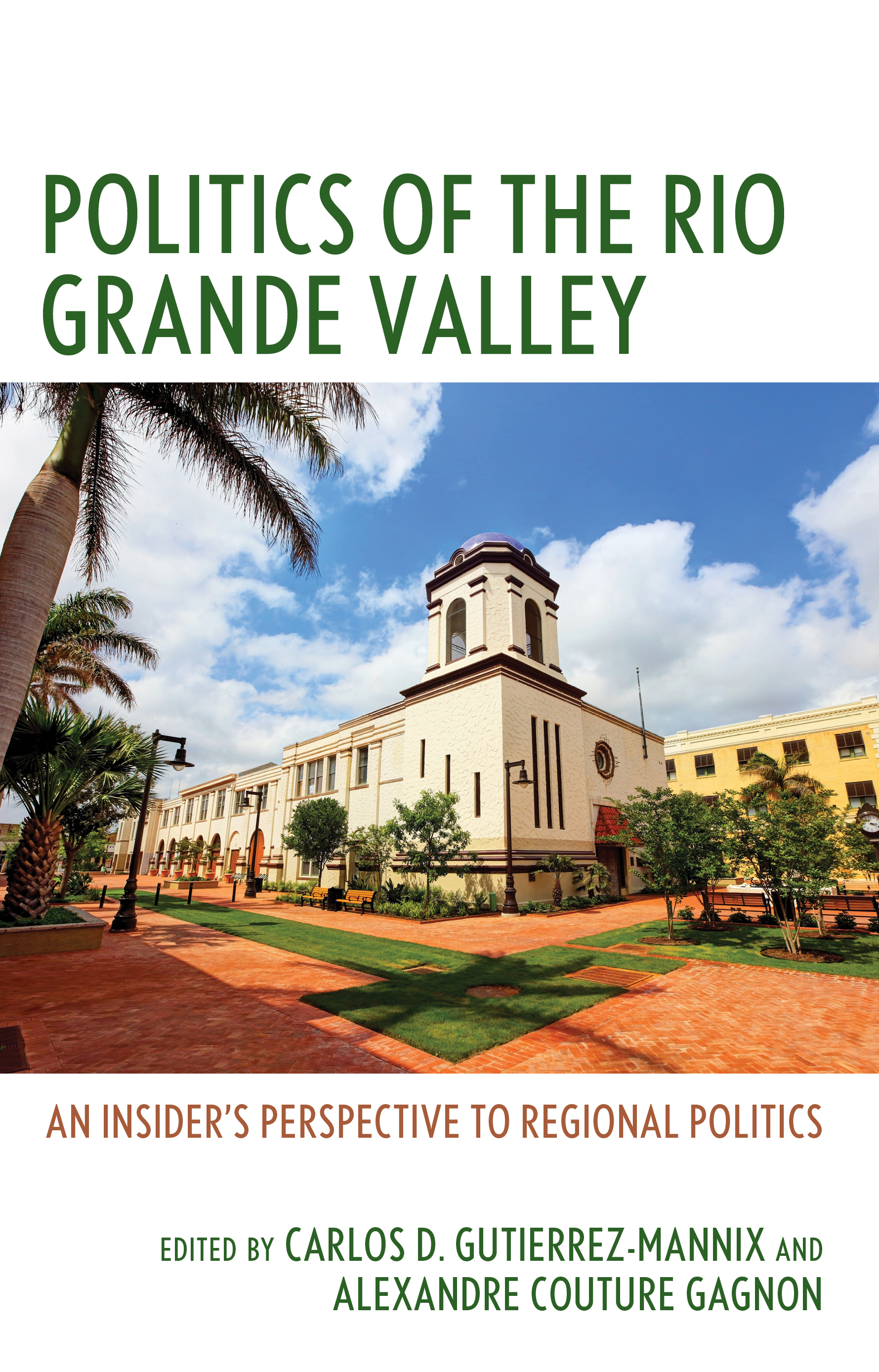 eBook, Politics of the Rio Grande Valley : An Insider's Perspective to Regional Politics, Lexington Books