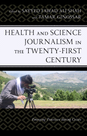 eBook, Health and Science Journalism in the Twenty-First Century : Emerging Practices during Crises, Lexington Books