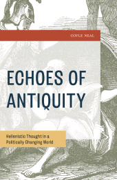 eBook, Echoes of Antiquity : Hellenistic Thought in a Politically Changing World, Lexington Books