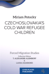 E-book, Czechoslovakia's Cold War Refugee Children : Contemporary Resonance, Lived Places Publishing