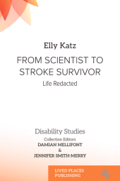 E-book, From Scientist to Stroke Survivor : Life Redacted, Lived Places Publishing