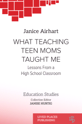 E-book, What Teaching Teen Moms Taught Me : Lessons From a High School Classroom, Lived Places Publishing