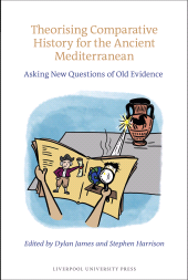 E-book, Theorising Comparative History for the Ancient Mediterranean : Asking New Questions of Old Evidence, Liverpool University Press