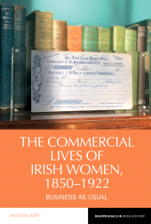E-book, The Commercial Lives of Irish Women, 1850-1922 : Business as Usual, Liverpool University Press