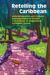 eBook, Retelling the Caribbean : Heterolingualism and Cultural Representation in Finnish Translations of Anglophone Caribbean Novels, Liverpool University Press